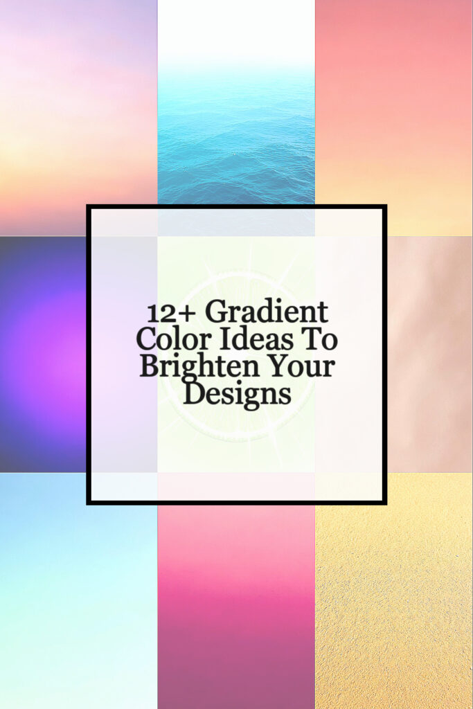 12+ Gradient Color Ideas To Brighten Your Designs – Hingga.com